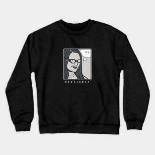 It's Wednesday my dudes for meme lovers Crewneck Sweatshirt